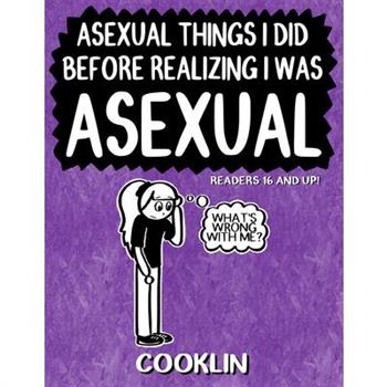 Asexual Things I Did Before Realizing I Was Asexual