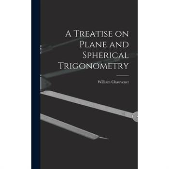 A Treatise on Plane and Spherical Trigonometry