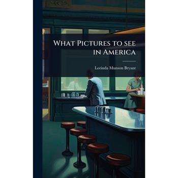 What Pictures to see in America