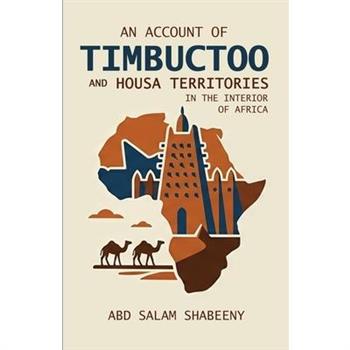 An Account of Timbuctoo and Housa Territories in the Interior of Africa