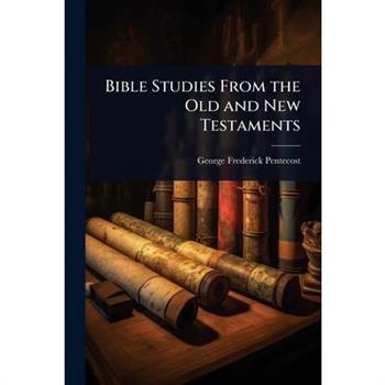 Bible Studies From the Old and New Testaments