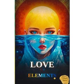 The Beautiful Love of the Elements