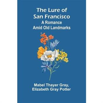 The Lure of San Francisco