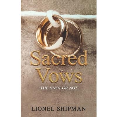 Sacred Vows - The Knot Or Not