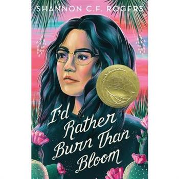 I'd Rather Burn Than Bloom