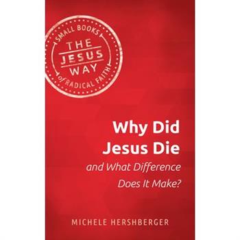 Why Did Jesus Die and What Difference Does It Make?