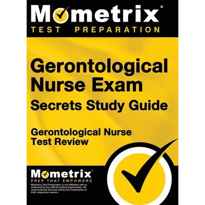 Gerontological Nurse Exam Secrets Study Guide
