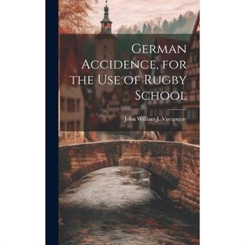 German Accidence, for the Use of Rugby School