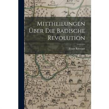 Mittheilungen 羹ber die Badische Revolution