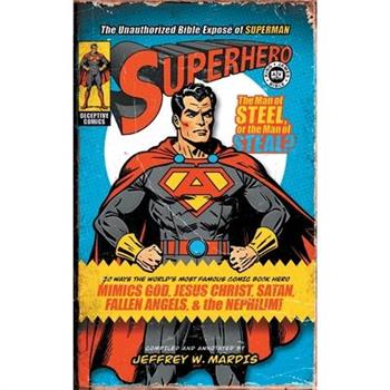 Superhero, The Unauthorized Bible Expos矇 of Superman