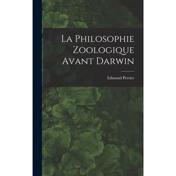 La Philosophie Zoologique Avant Darwin