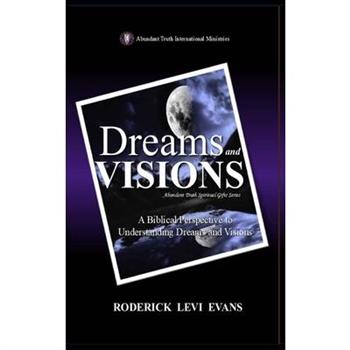 Dreams and Visions