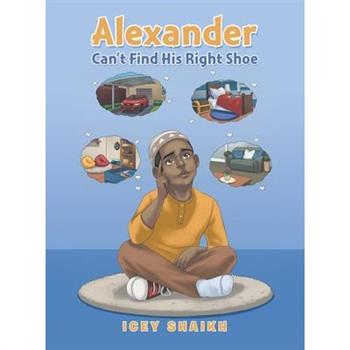 Alexander Can't Find His Right Shoe