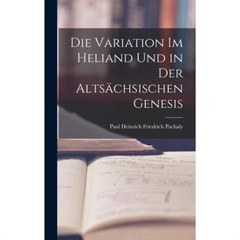 Die Variation im Heliand und in der Alts瓣chsischen Genesis