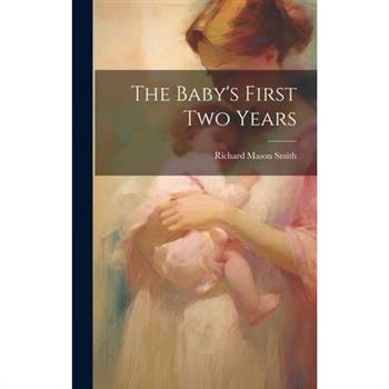 The Baby's First Two Years