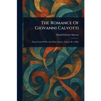 The Romance Of Giovanni Calvotti