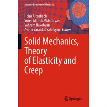 Solid Mechanics, Theory of Elasticity and Creep