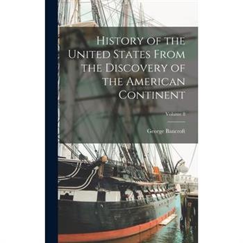 History of the United States From the Discovery of the American Continent; Volume 8