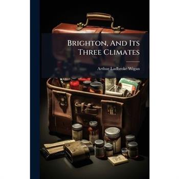 Brighton, And Its Three Climates