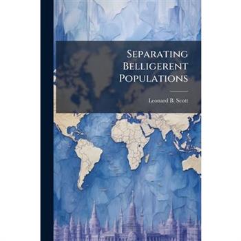 Separating Belligerent Populations