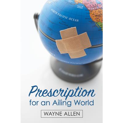 Prescription for an Ailing World