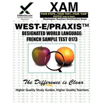 West-E Designated World Language: French Sample Test 0173 Teacher Certification Test Prep Study Guide