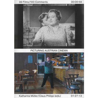 Picturing Austrian Cinema: 99 Films/100 Comments