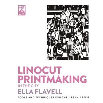 Linocut Printmaking in the City