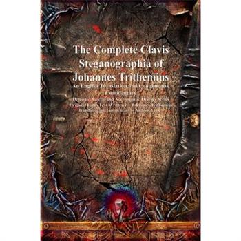 The Complete Clavis Steganographia of Johannes Trithemius