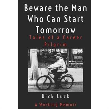Beware The Man Who Can Start Tomorrow Beware The Man Who Can Start Tomorrow