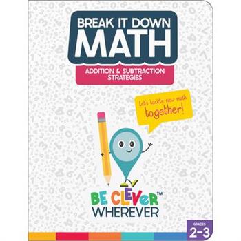 Break It Down Addition & Subtraction Strategies Resource Book