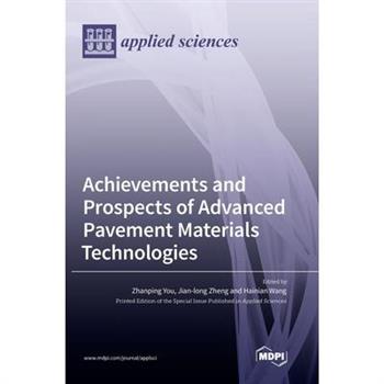 Achievements and Prospects of Advanced Pavement Materials Technologies