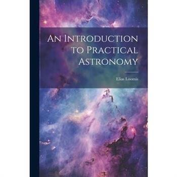An Introduction to Practical Astronomy