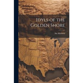 Idyls of the Golden Shore
