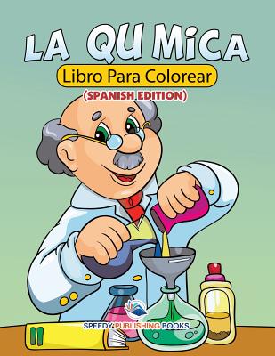 La Qu穩mica Libro Para Colorear (Spanish Edition)