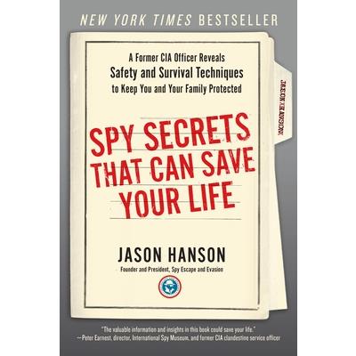 Spy Secrets That Can Save Your Life