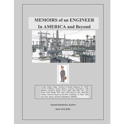 Memoirs of an Engineer in America and Beyond