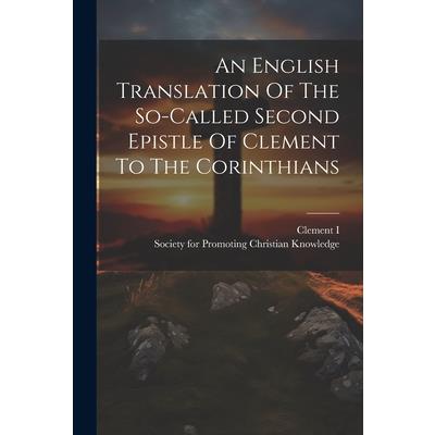 An English Translation Of The So-called Second Epistle Of Clement To The Corinthians