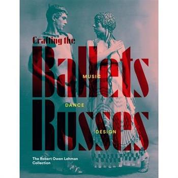 Crafting the Ballets Russes
