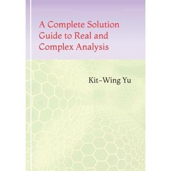 A Complete Solution Guide to Real and Complex Analysis