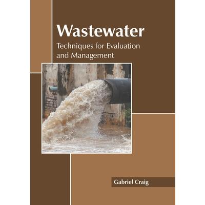Wastewater: Techniques for Evaluation and Management