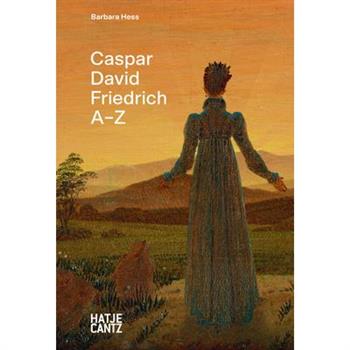 Caspar David Friedrich: A-Z