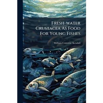 Fresh-water Crustacea As Food For Young Fishes