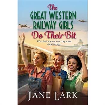 The Great Western Railway Girls Do Their Bit