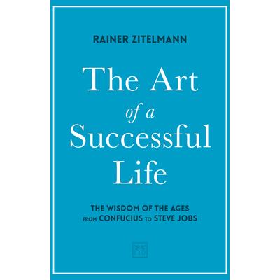 The Art of a Successful LifeTheArt of a Successful LifeThe Wisdom of the Ages from Confuci