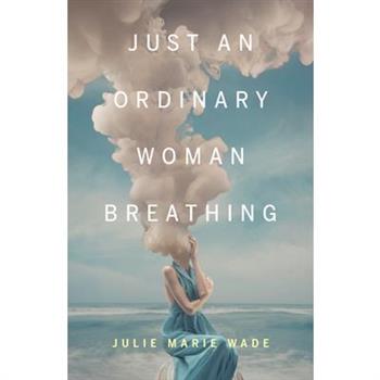Just an Ordinary Woman Breathing