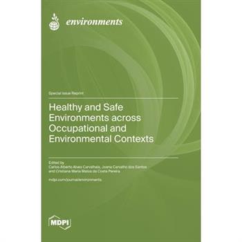 Healthy and Safe Environments across Occupational and Environmental Contexts