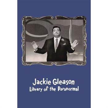Jackie Gleason: Library of the Paranormal