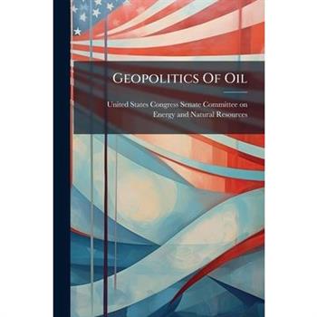 Geopolitics Of Oil
