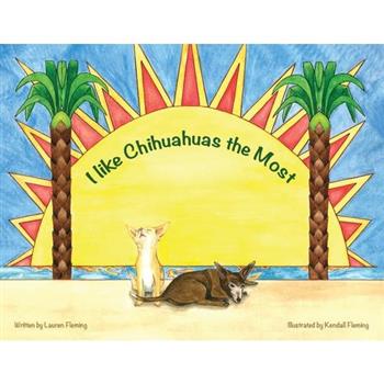 I like Chihuahuas the Most